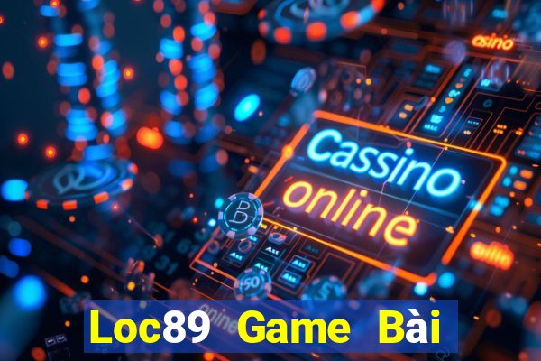 Loc89 Game Bài Online Chơi Cùng Bạn Bè