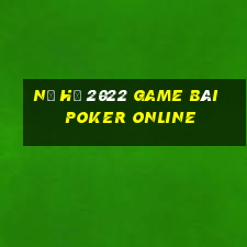 Nổ Hũ 2022 Game Bài Poker Online