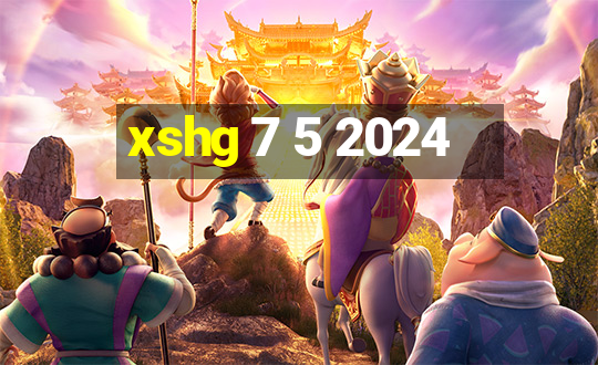 xshg 7 5 2024