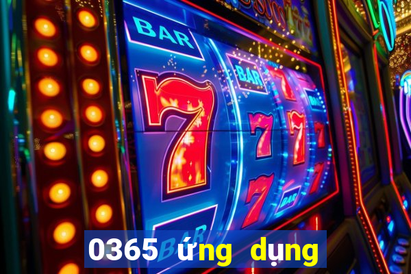 0365 ứng dụng xổ số tải về