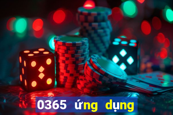 0365 ứng dụng xổ số tải về