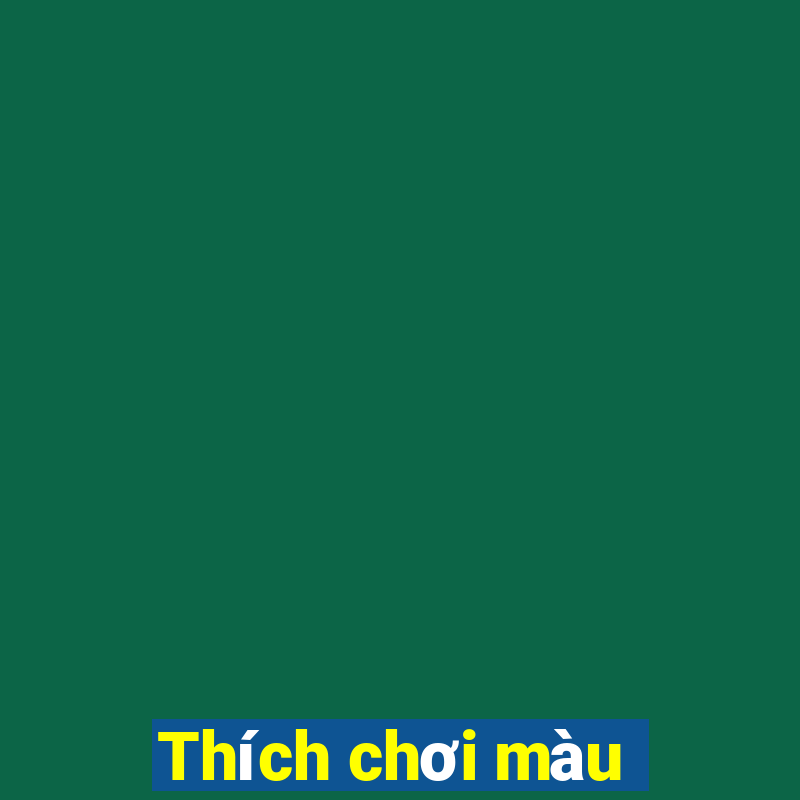 Thích chơi màu