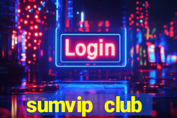 sumvip club download apk