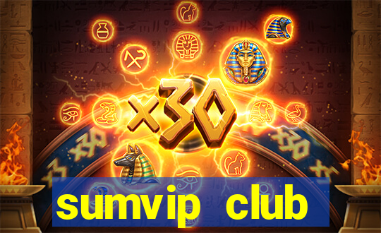 sumvip club download apk