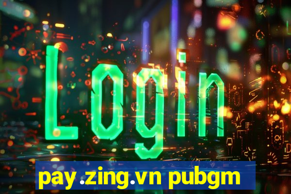 pay.zing.vn pubgm