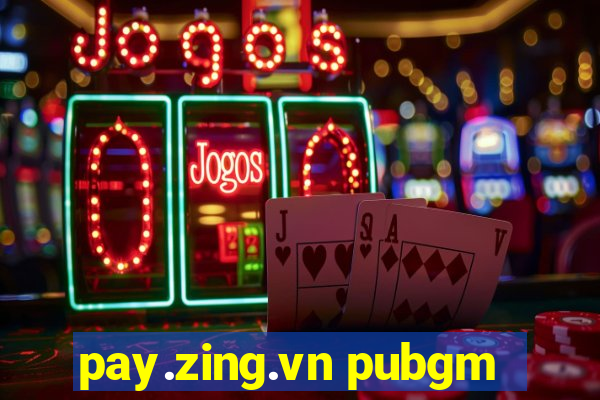 pay.zing.vn pubgm