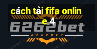 cách tải fifa online 4