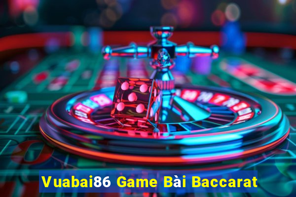 Vuabai86 Game Bài Baccarat