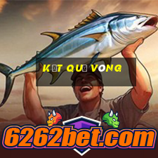 kết quả vòng