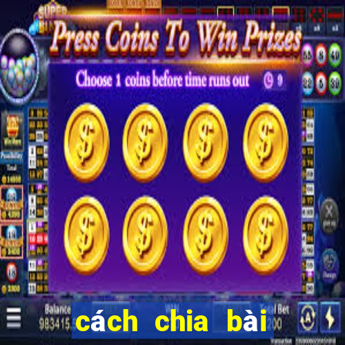 cách chia bài binh 6 la