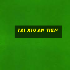 tai xiu an tien