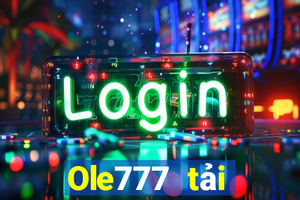 Ole777 tải xuống app