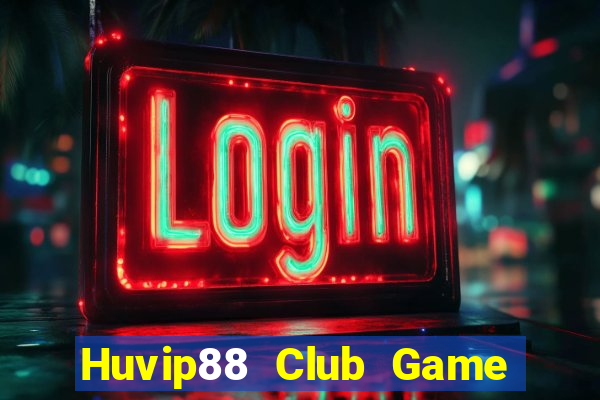 Huvip88 Club Game Bài Vui