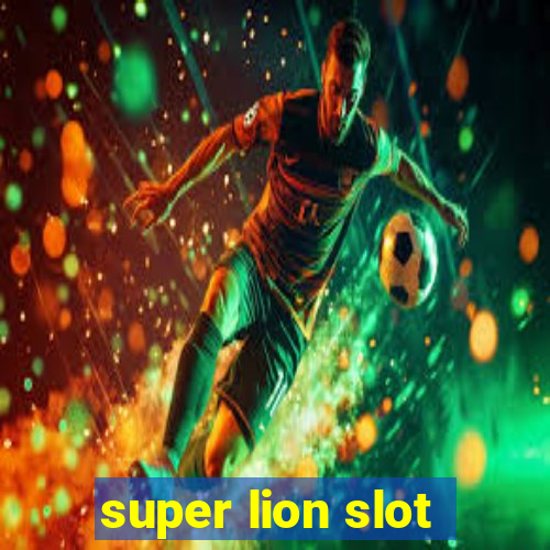 super lion slot