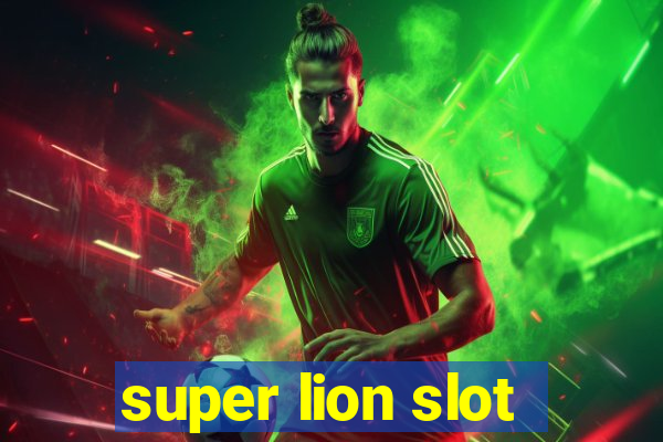 super lion slot