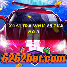 xổ số trà vinh 25 tháng 3