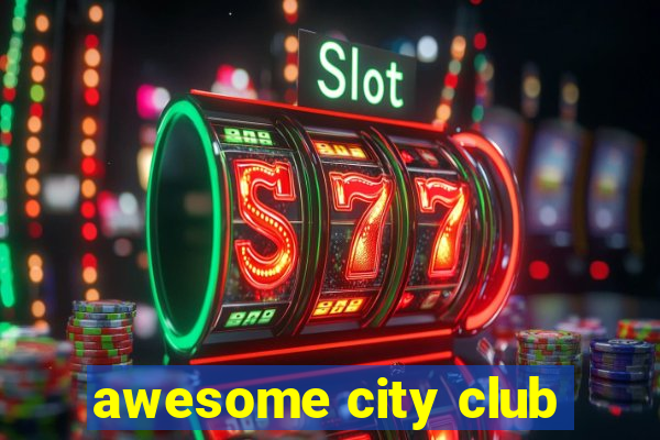 awesome city club