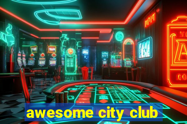 awesome city club