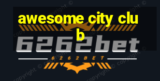 awesome city club