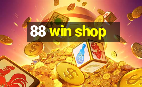 88 win shop