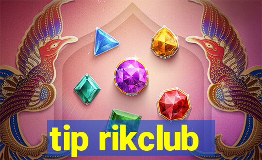 tip rikclub