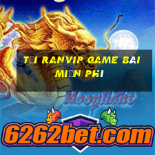 Tải Ranvip Game Bài Miễn Phí