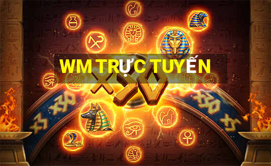 WM TRỰC TUYẾN