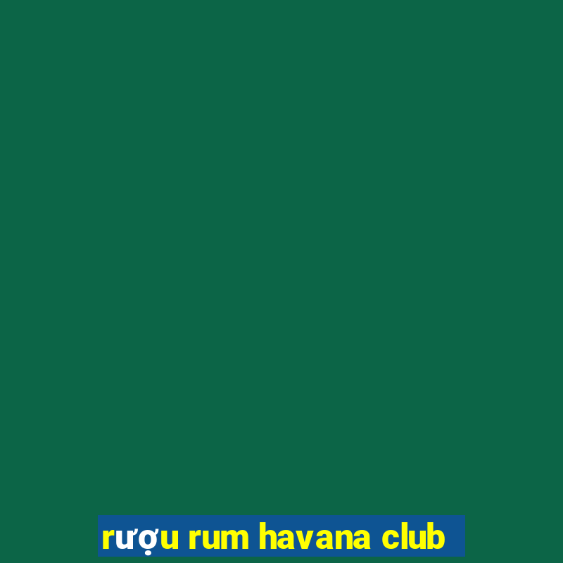 rượu rum havana club