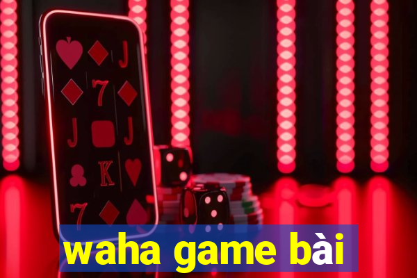 waha game bài