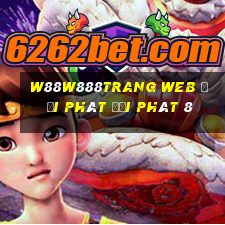 W88W888Trang web đại phát đại phát 8