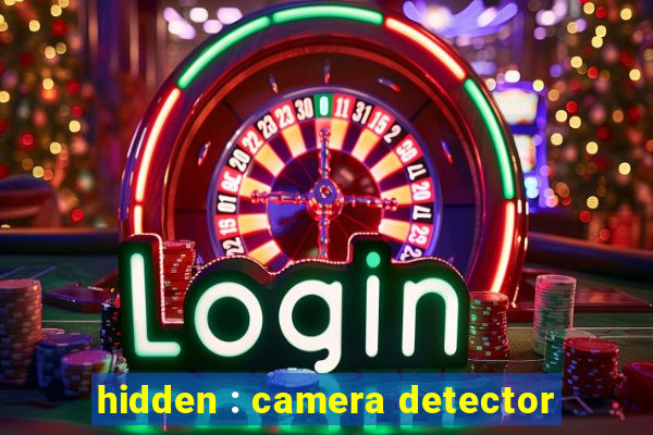 hidden : camera detector