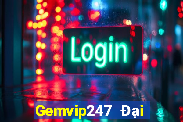 Gemvip247 Đại Lý Cấp 1 Game Bài