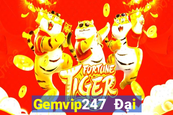 Gemvip247 Đại Lý Cấp 1 Game Bài