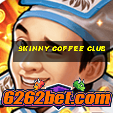 skinny coffee club