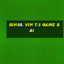 Bin88. Vin Tải Game Bài