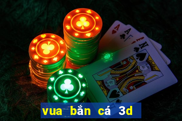 vua bắn cá 3d   cổng game giải trí