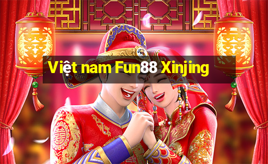 Việt nam Fun88 Xinjing