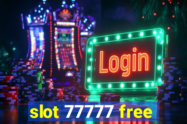 slot 77777 free