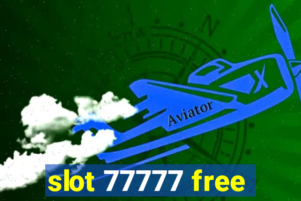 slot 77777 free