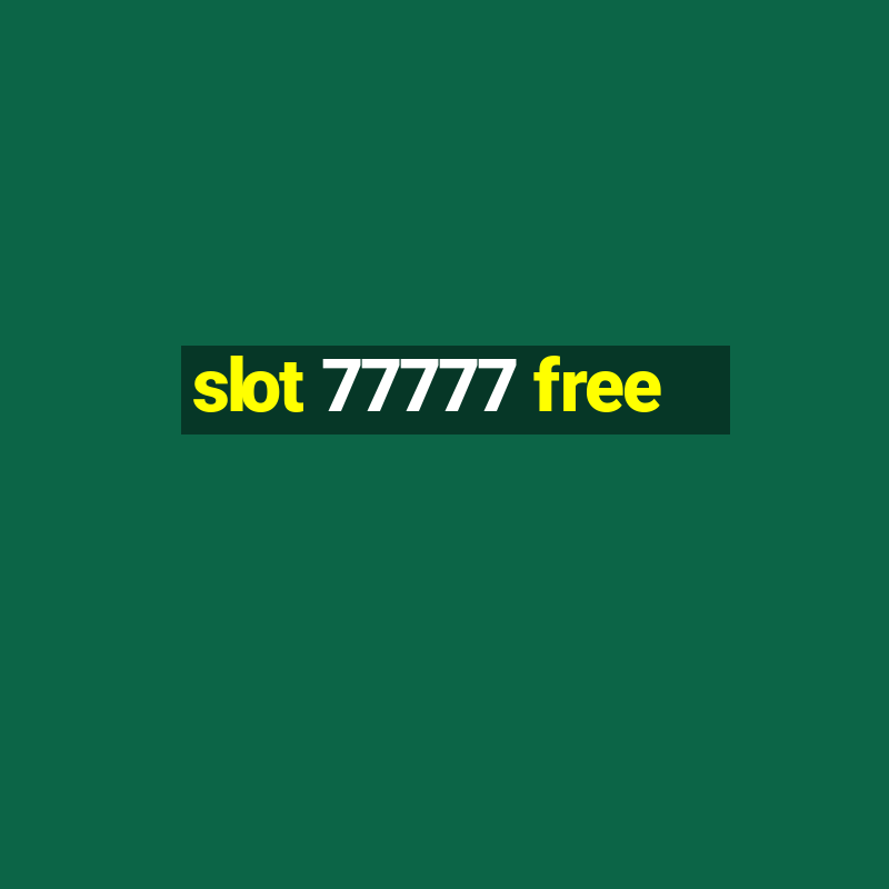 slot 77777 free