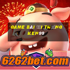 game bài đổi thưởng ken99