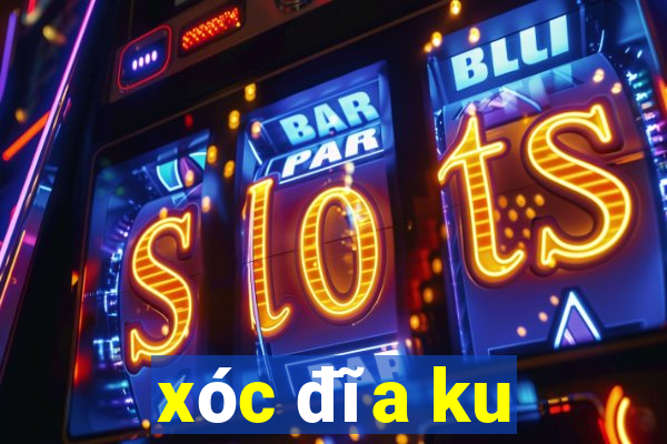 xóc đĩa ku