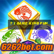 tai game king fun