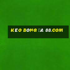 kèo bóng đá 88.com