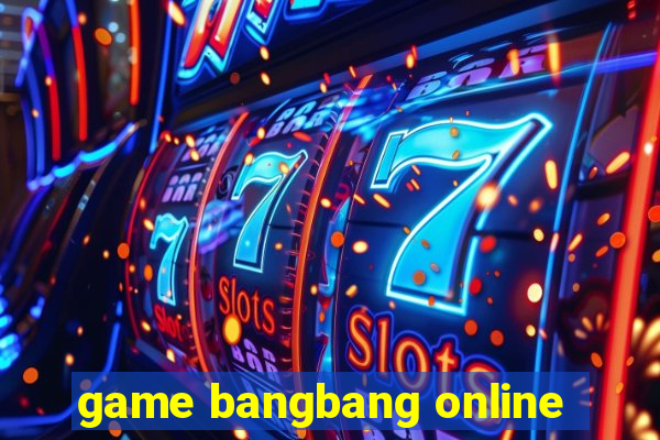 game bangbang online