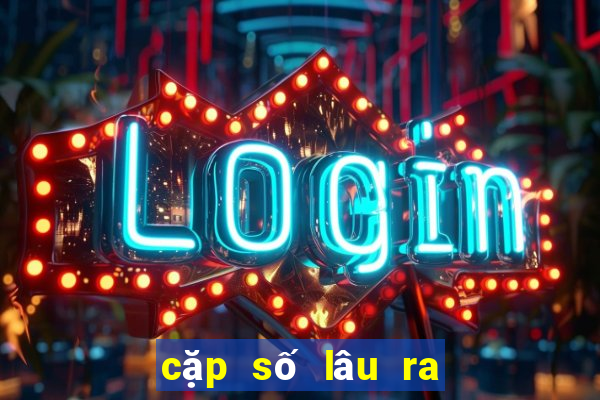 cặp số lâu ra miền bắc