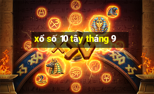 xổ số 10 tây tháng 9