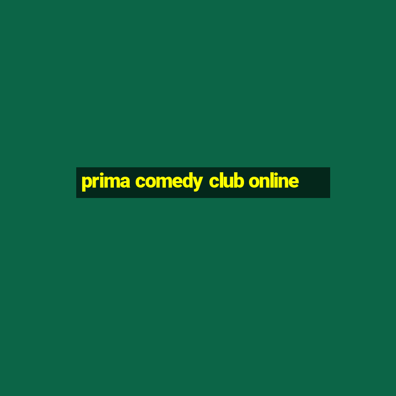 prima comedy club online