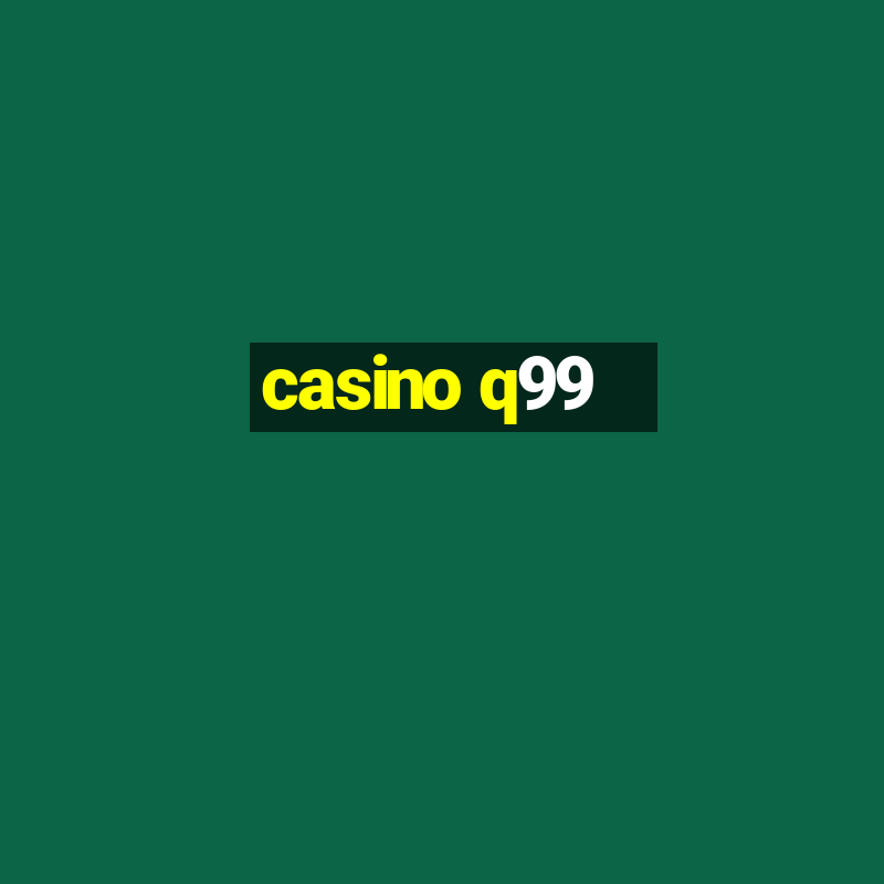 casino q99