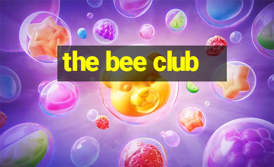 the bee club